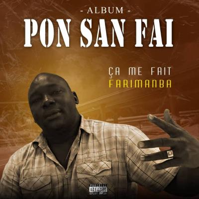 Ça Me Fait Farimanba Album: Pont Sanfai Deuxième album du rapeur "Ça Me Fait Farimanba".
Un album de 15 titres, intitulé "Pont Sanfai". 