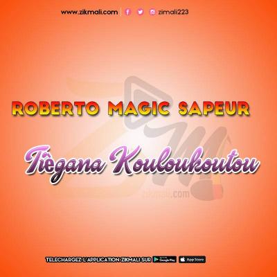 Roberto Magic Sapeur Album: Tiègana Kouloukoutou Le troisième album de Roberto Magic Sapeur. L'album est sorti en 2009 et est composé de 8 titres, sous une tonalité Tradi-Moderne et Blues/Jazz.