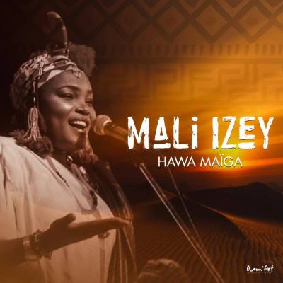 Hawa Maiga Album: Mali Izey Le tout nouvel album de la très talentueuse artiste HAWA MAIGA, originaire de Gao.
Mali Izey qui veut dire peuple du Mali ou "Malidenw" en bambara, est un album de 10 titres mélangeant plusieurs styles de musique; notamment le TAKAMBA, style de musique du Nord Mali.