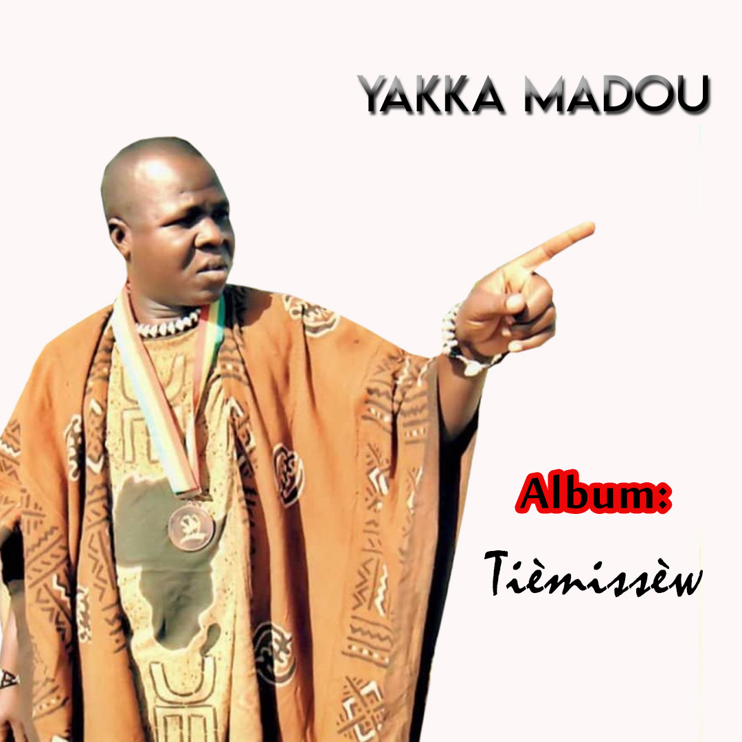 Yakka Madou Album: Tièmissèw - (7 Tracks)