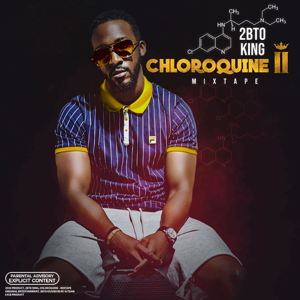 2bto King Album: Chloroquine 2 - (7 Tracks)